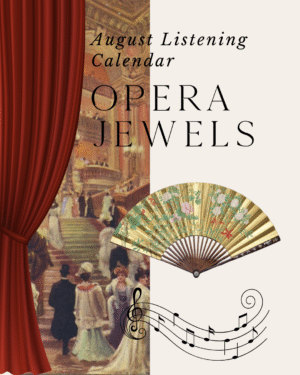 August Listening Calendar: Opera Jewels